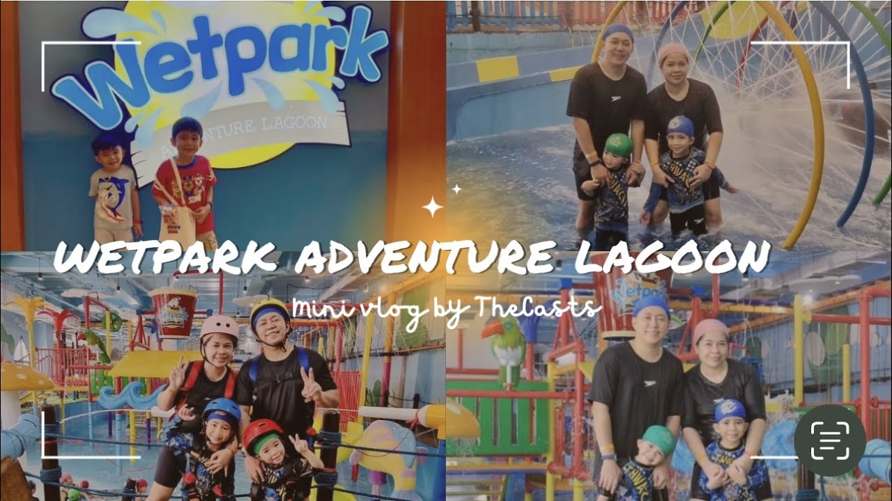 Wetpark Adventure Lagoon | TheCasts