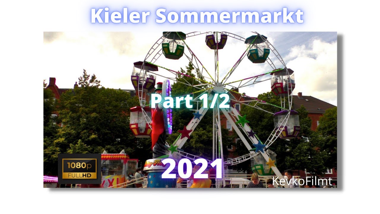 Kieler Sommermarkt 2021 (1/2) [Full HD/50p] (Ft. Extasy, Poolparty, Ludolf Fock)