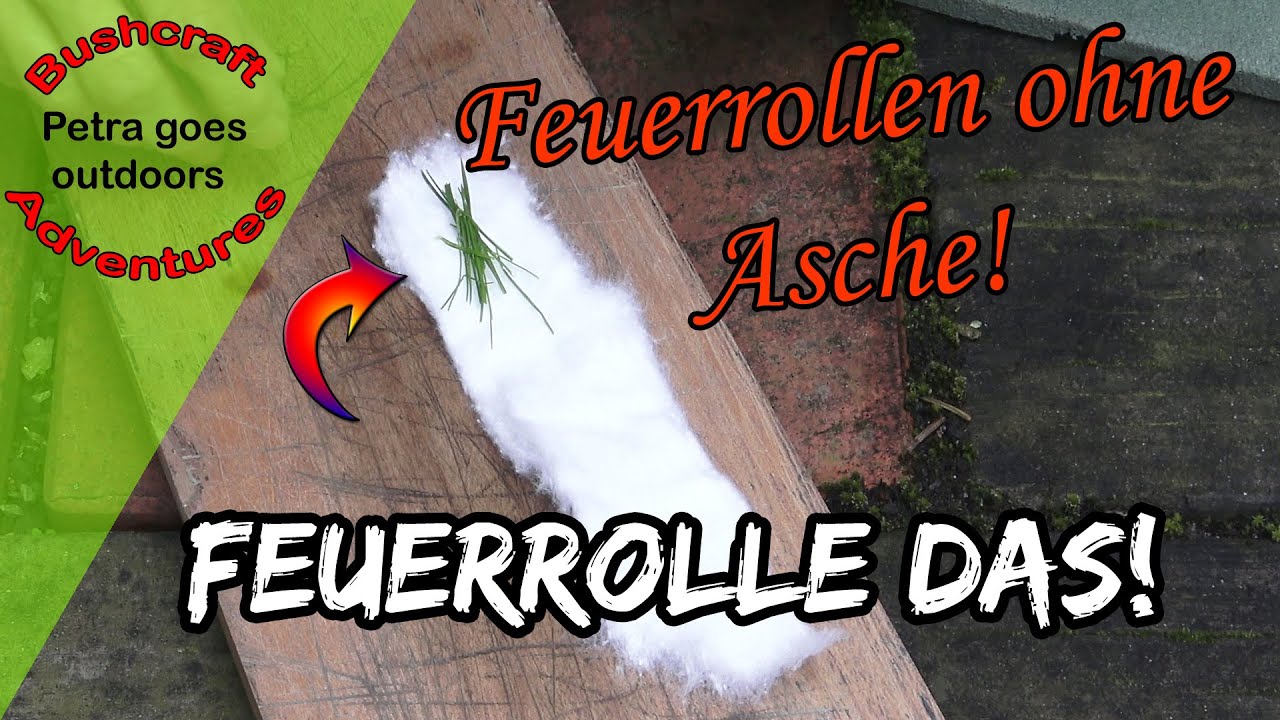 Feuermachen auf einem anderen Level - R&uuml;diger Rolle - Feuerrollen mit frischem Gras und Watte