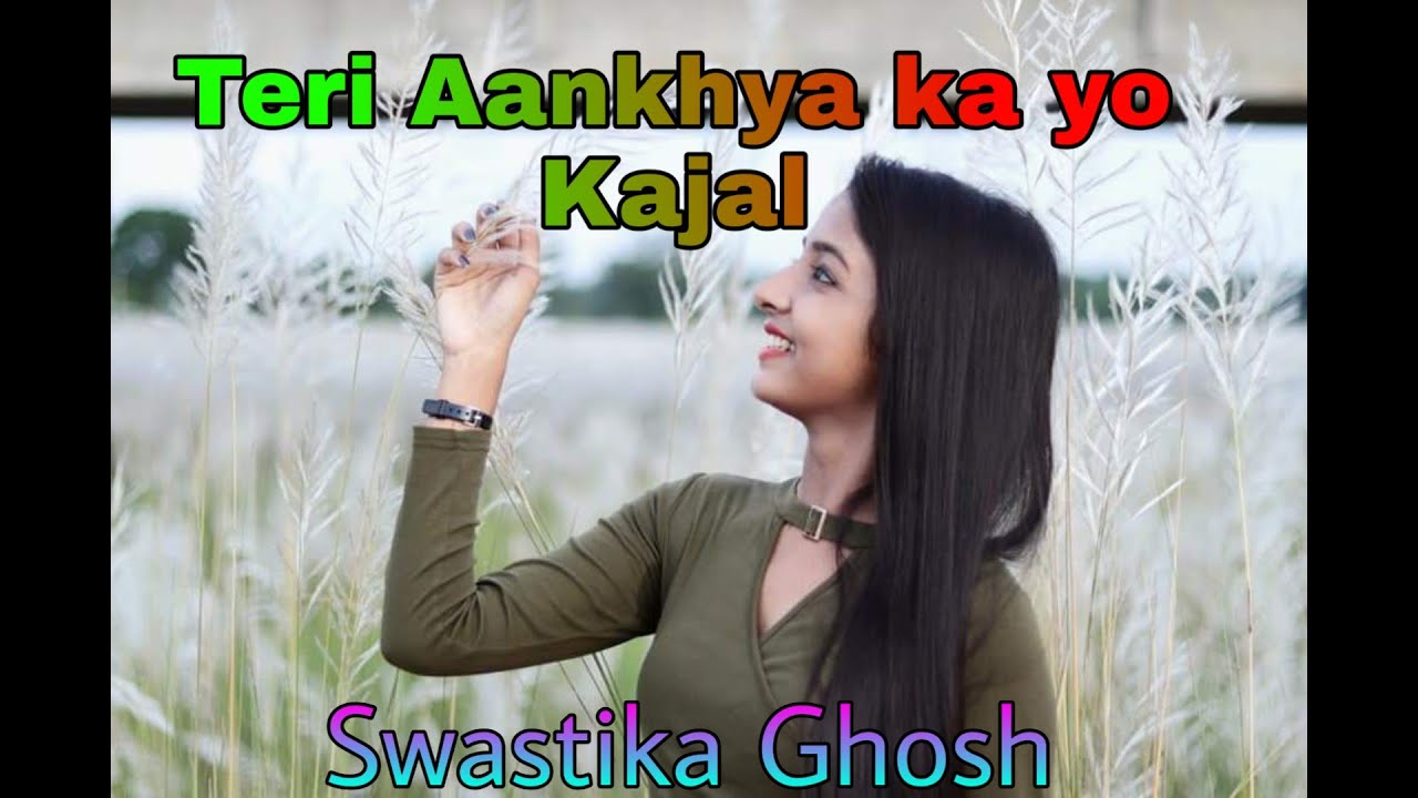 Teri Aankhya ka yo kajal || Haryanvi song || Cover song Swastika Ghosh