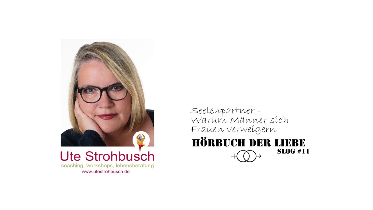 SLOG #11, UTE STROHBUSCH: Seelenpartner - Warum Männer sich Frauen verweigern