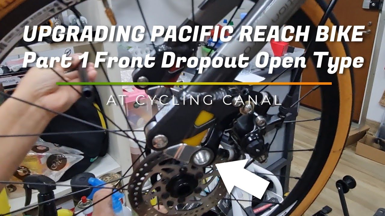 How to upgrade your Pacific REACH Bike - Part 1: Front Dropout Open Type