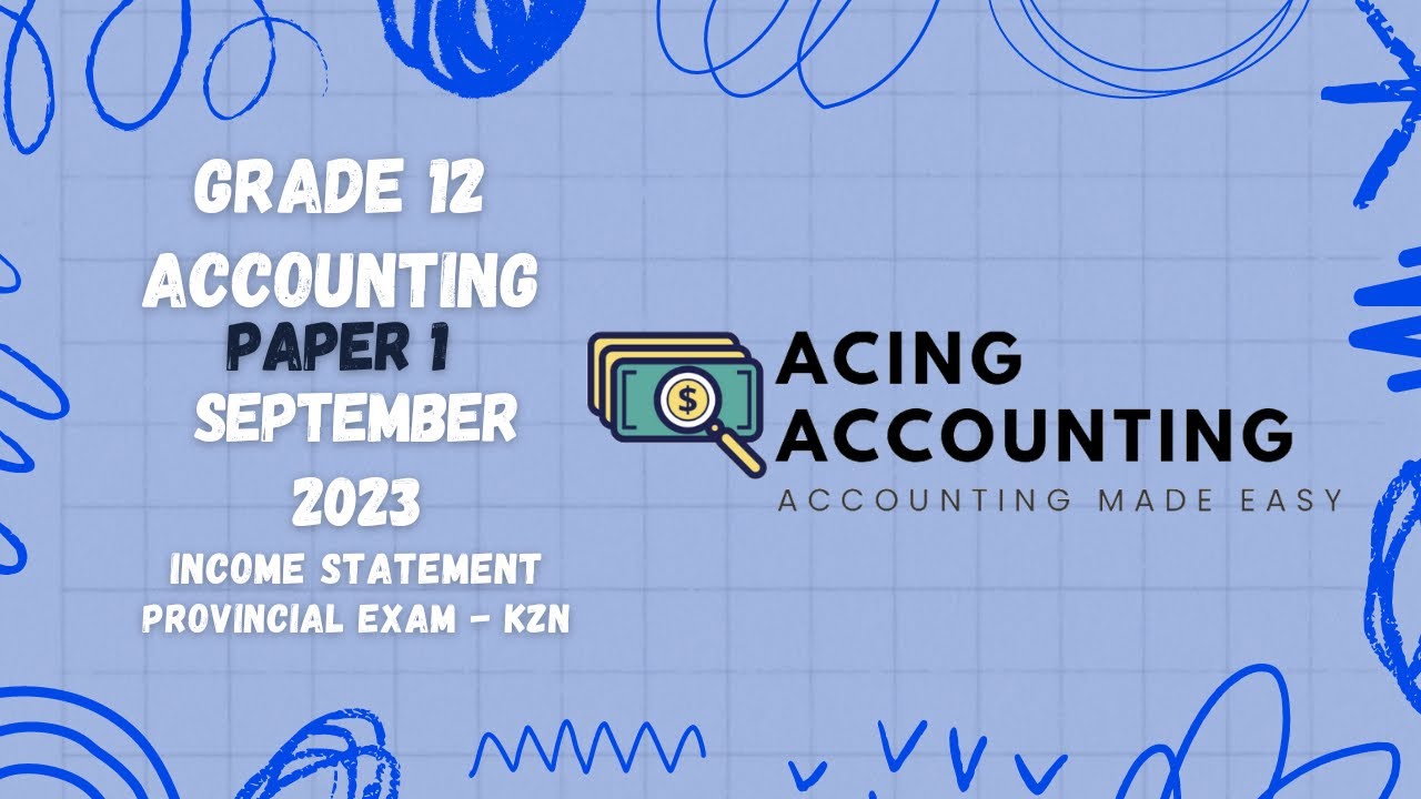 Accounting Grade 12 | Income Statement Memo| Trial examination (Preliminary Exam) | Paper 1 KZN