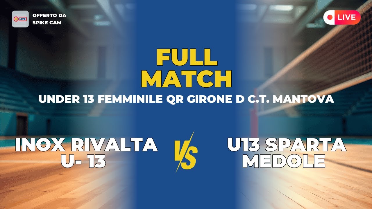 INOX RIVALTA U- 13 vs U13 SPARTA MEDOLE | UNDER 13 FEMMINILE QR GIRONE D C.T. MANTOVA