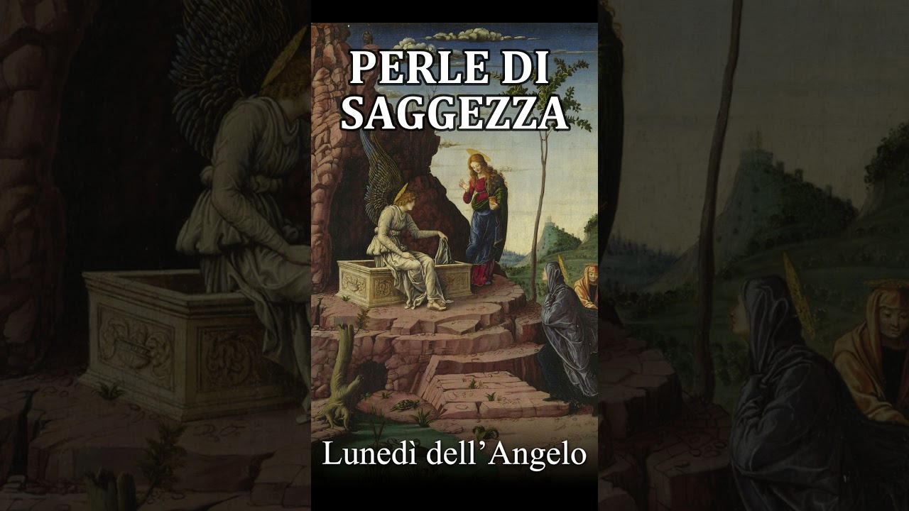LUNEDI' DELL'ANGELO - 1 Aprile - PERLE DI SAGGEZZA