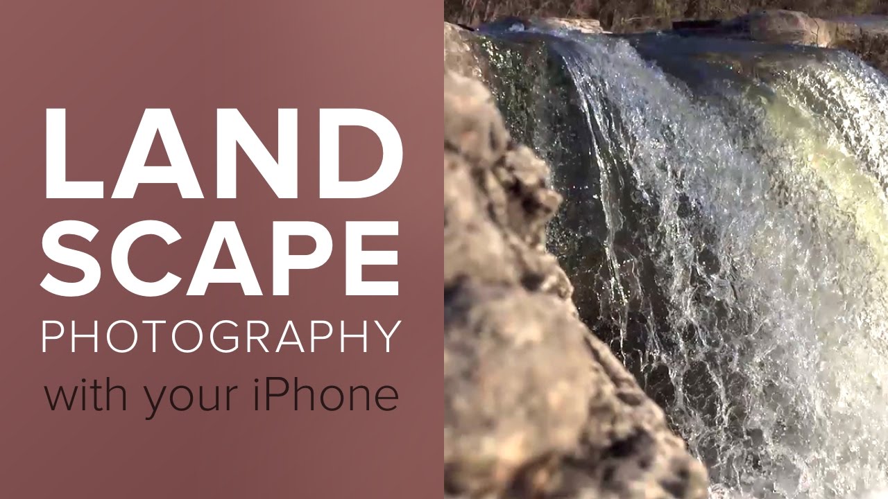 How to Shoot Great Landscape Photography with Your iPhone