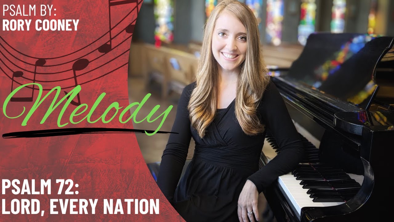 Psalm 72: Lord, Every Nation *Cooney (Melody)