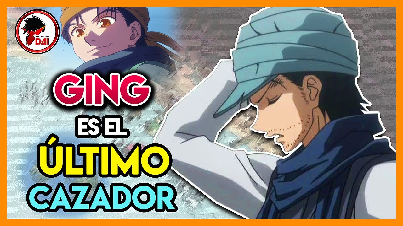HxH: Ging, el &Uacute;LTIMO CAZADOR REAL de Hunter x Hunter
