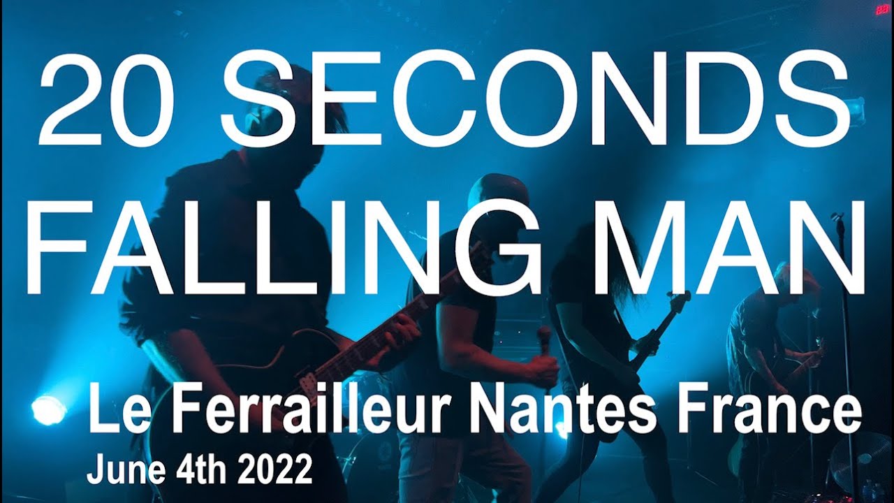 20 SECONDS FALLING MAN Full Live Concert 4K @ Le Ferrailleur Nantes France June 4th 2022