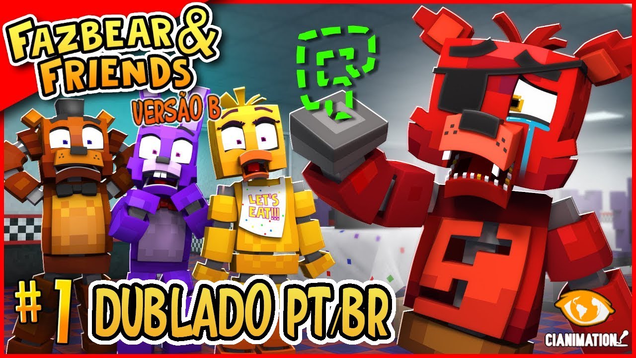 Where's Foxy's Hook?! - Fazbear & Friends Episode 01 [VERSION B] |DUBLADO PT BR| CIANIMATION FANDUBS