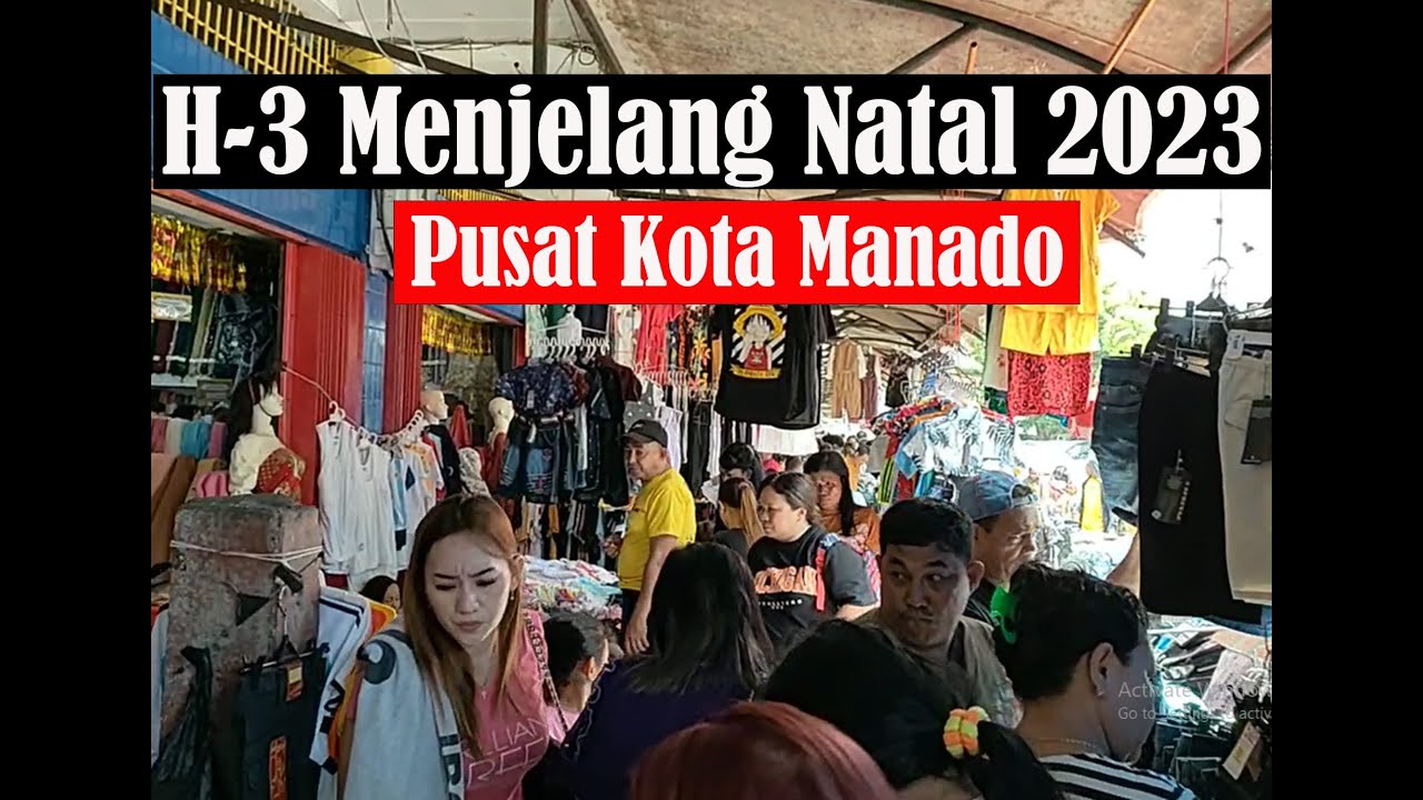 RAMAI PUSAT KOTA MANADO MENJELANG NATAL 2023, SUASANA  PASAR 45 NEW BENDAR MANADO