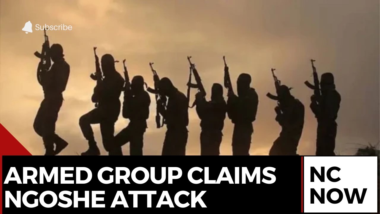 Armed Group Claims Responsibility for Ngoshe Attacks
