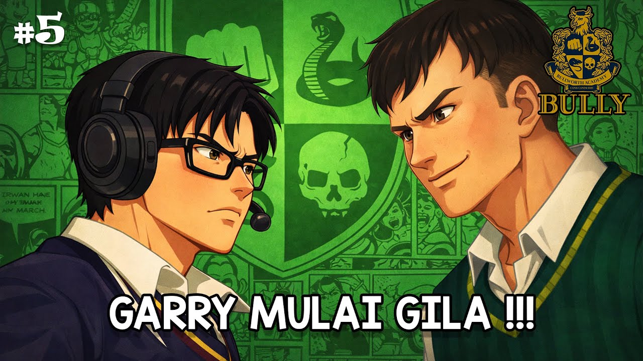 CHAPTER 5 DIMULAI! 🔥 Garry Makin Gila?! | LIVE Bully PS2 Indonesia #5