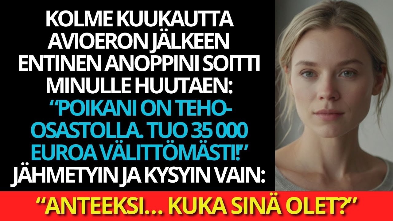 Kolme kuukautta avioeron jälkeen anoppi huusi: “Poikani on teho-osastolla, tuo rahat!”