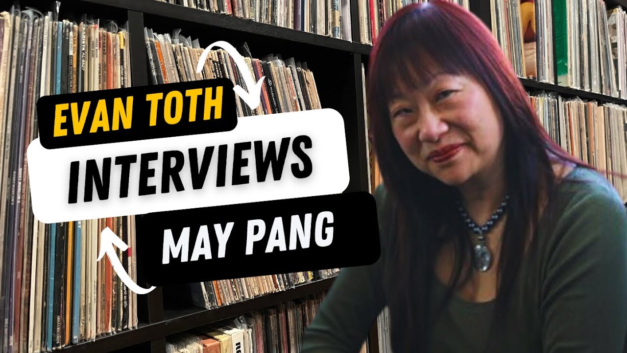 May Pang: The Evan Toth Interview, 3/22/23