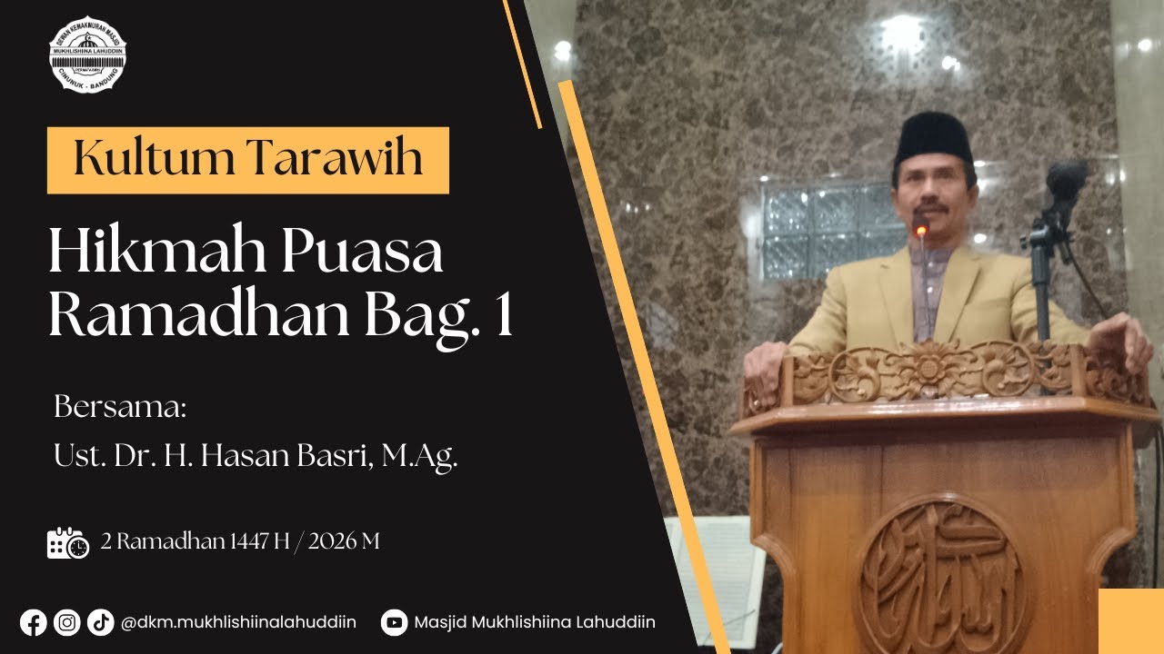 Kultum Tarawih - Hikmah Puasa Ramadhan Bag.1 | Ust Dr. H. Hasan Basri, M.Ag.