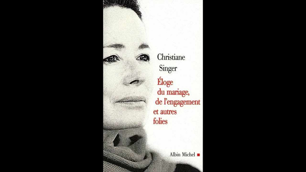 Christiane Singer - Éloge du mariage de l'engagement et autrs folies - Livre Audio -