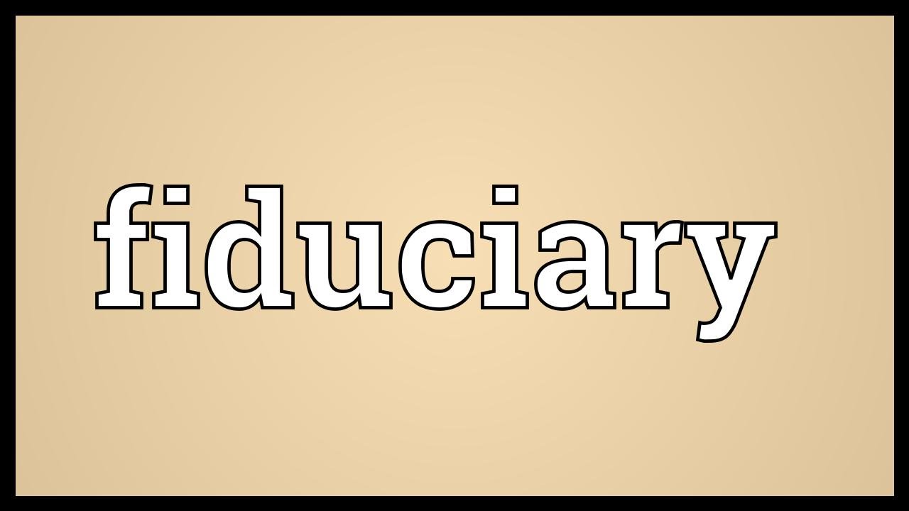Fiduciary Meaning