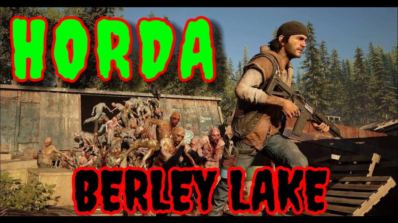 ☣️DAYS GONE | HORDA BERLEY LAKE | 💥