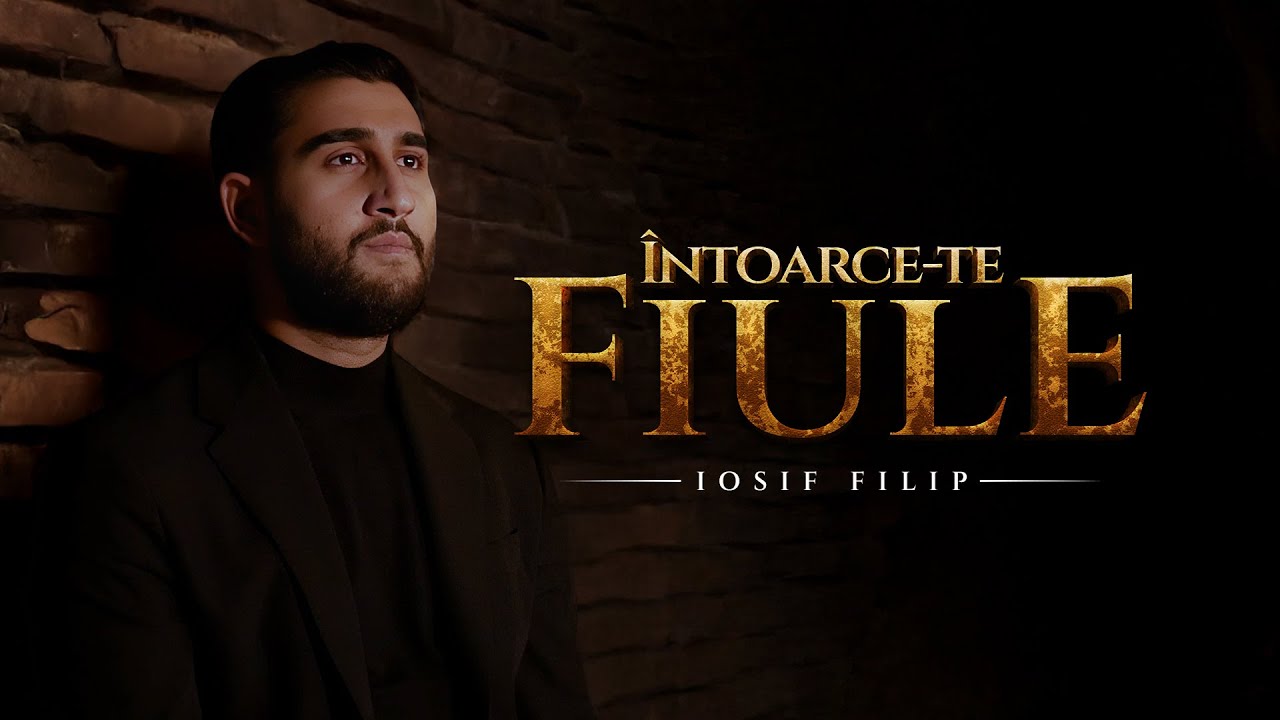 Iosif Filip - ÎNTOARCE-TE FIULE (Official Video) 2025