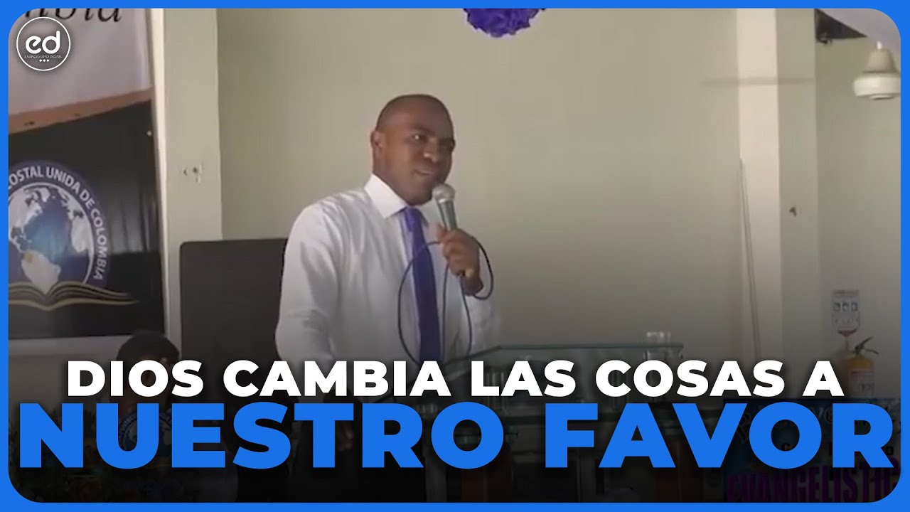 DIOS cambia las cosas a nuestro FAVOR - Juan Carlos Soto