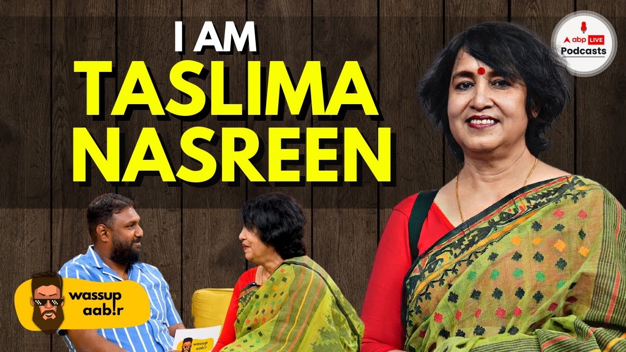 Taslima Nasreen on her Life, Israel-Hamas, Sheikh Hasina, Fatwa & more on Wassup Aabir Podcast Ep 37