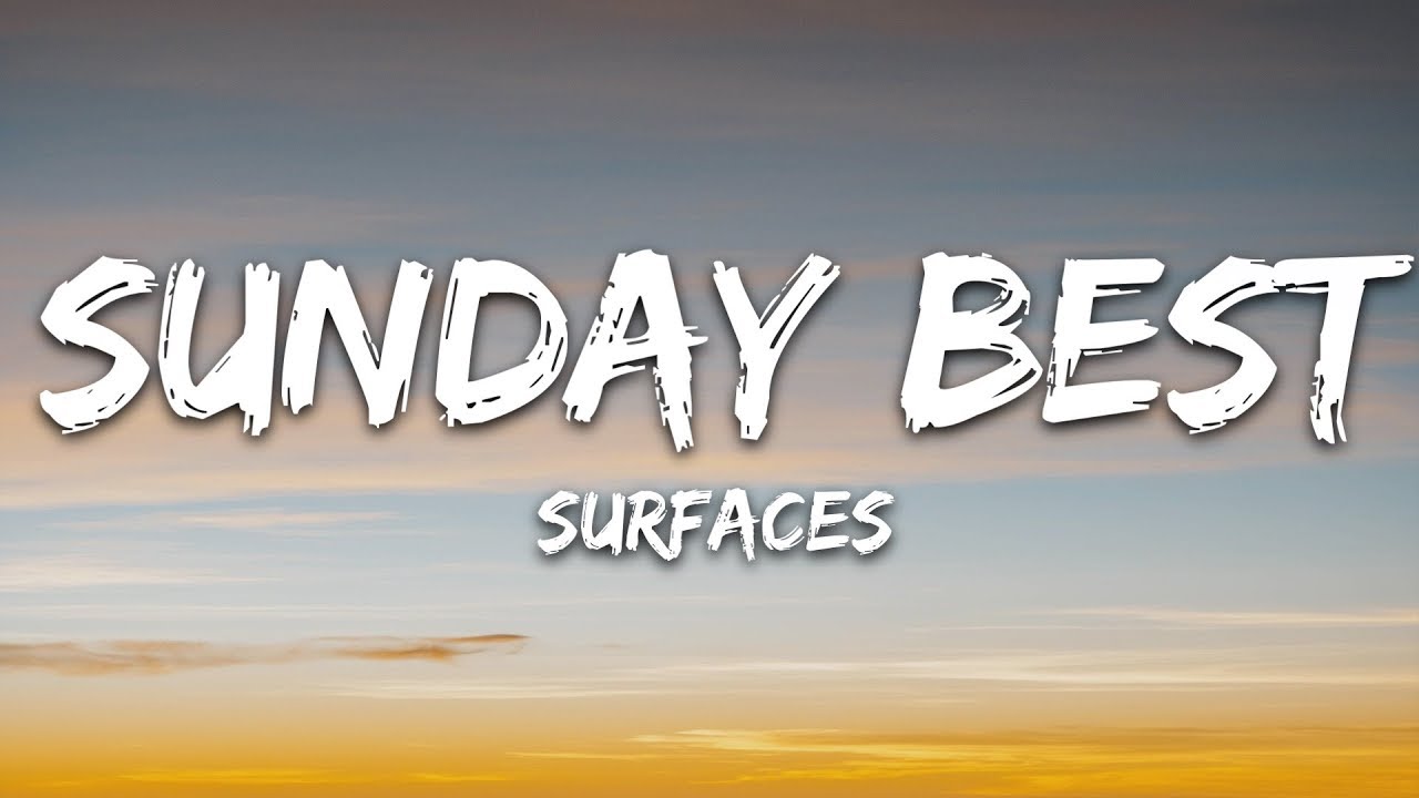 Surfaces - Sunday Best (Lyrics) 