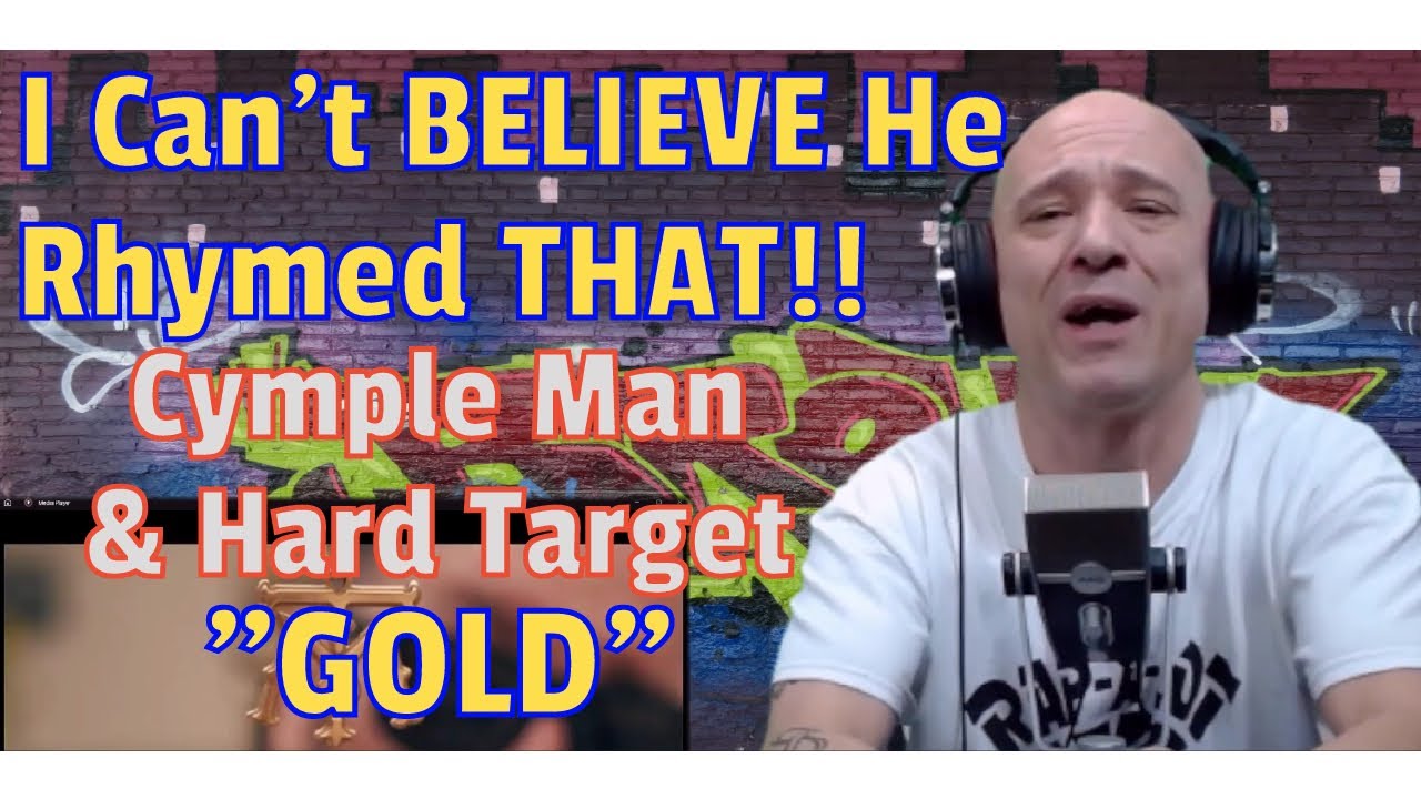 Cymple Man x ‪@hardtargetmusic‬ - Gold (REACTION!) I CANNOT Believe He Rhymed THAT! WTF...