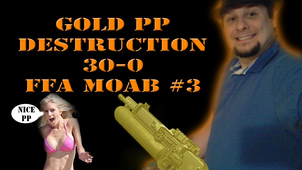 Gold PP Destruction 30-0 FFA MOAB #3