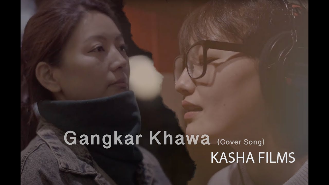 གངས་དཀར་ཁ་བ། GANGKAR KHAWA | COVER | BHUTANESE OFFICIAL MV| SONAM PELDEN THINLEY ft.KARMA KG |2018|