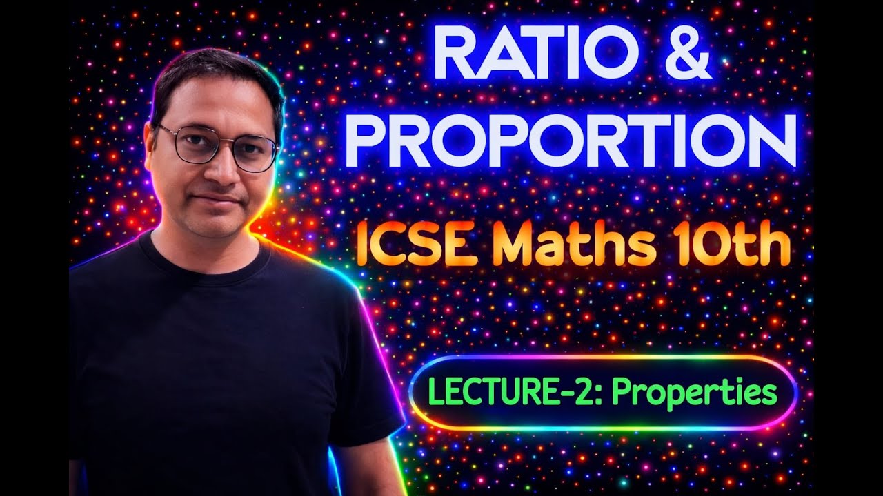 ICSE Maths 10th | Ratio & Proportion  Lecture-2 | Properties  @tenthwala