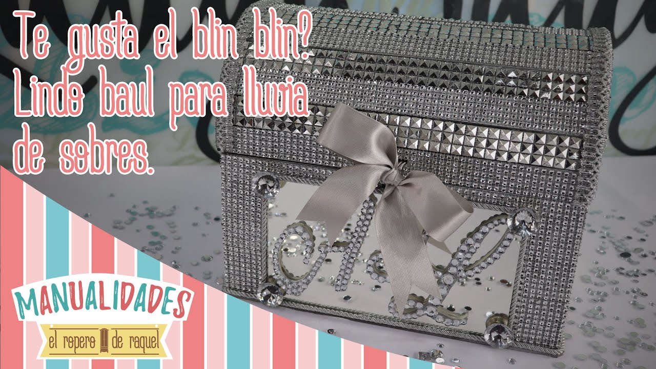 Ropero Raquel 47.  ¿¿¿Te gusta el Bling Bling??? Hagamos un lindo baúl para lluvia de sobres.