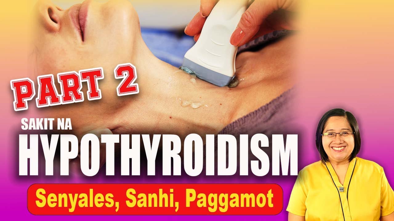 HYPOTHYROIDISM Paano ma DIAGNOSE? ANO GAMOT at KOMPLIKASYON - Tagalog Health | Nurse Dianne