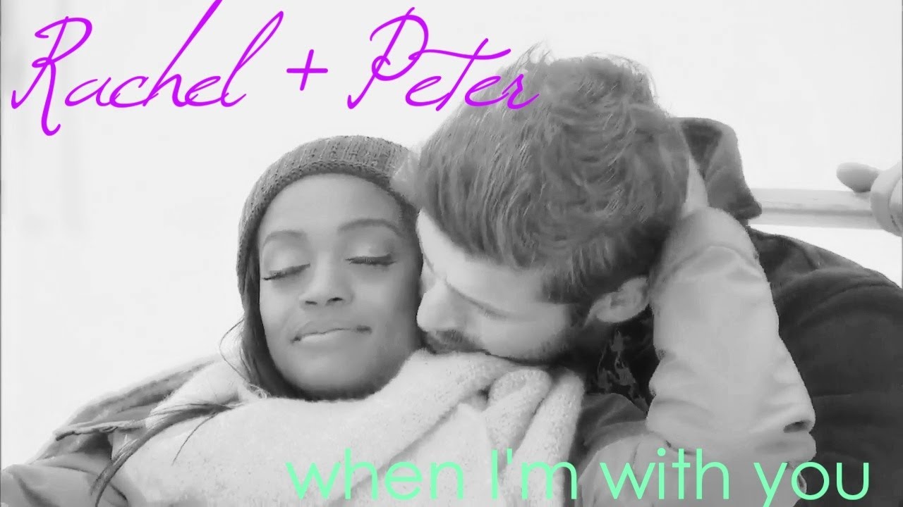Rachel & Peter - When I'm With You - The Bachelorette