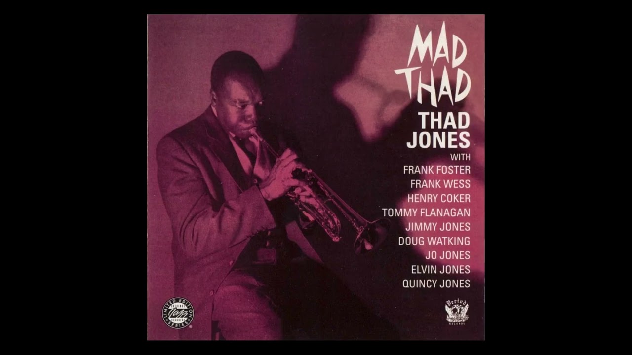 Thad J̲o̲n̲e̲s̲ &ndash; M̲a̲d̲ T̲h̲a̲d̲ (1̲9̲5̲6̲)̲