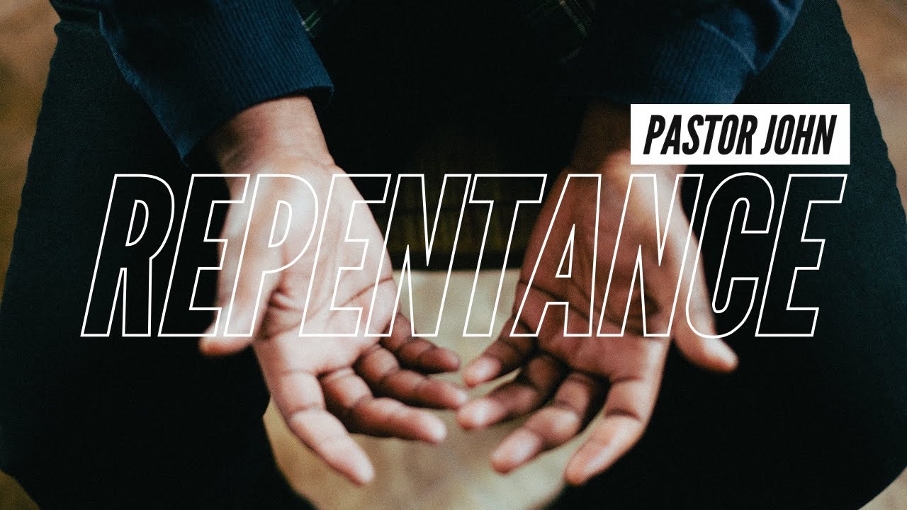 Repentance | Pastor John Letterman | Riverview Christian