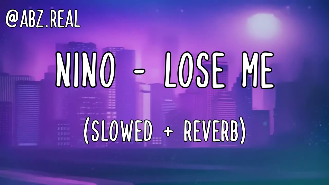 Nino Uptown - Lose Me ( slowed + reverb )