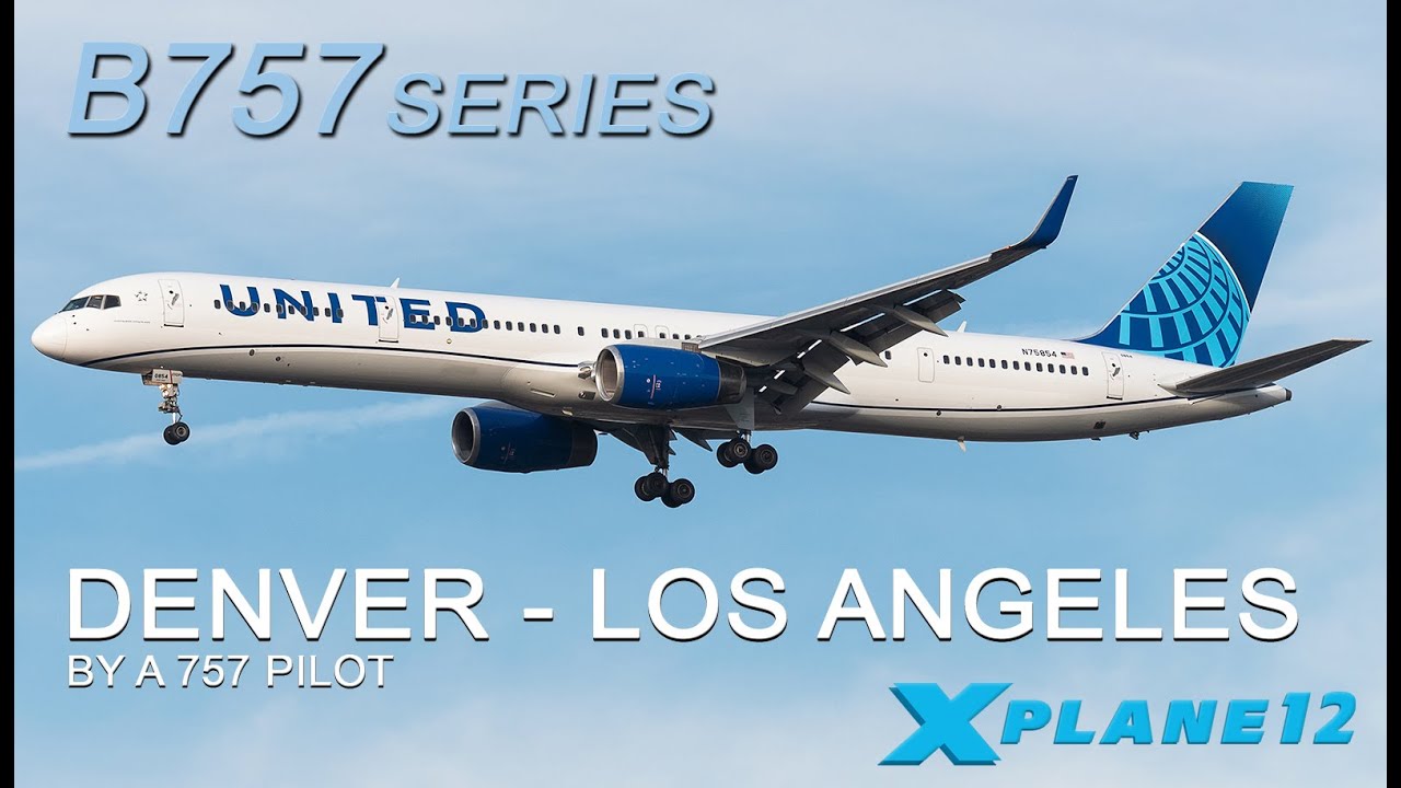 XP12 | FF757 | Denver - Los Angeles | Real 757 Pilot
