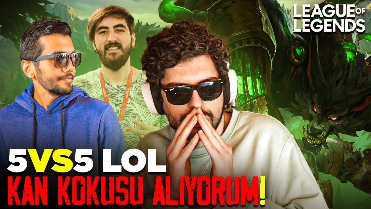 KAN KOKUSU ALIYORUM! Ekiple 5vs5 LoL w/SametOrtaam,Noeldayi | Hype