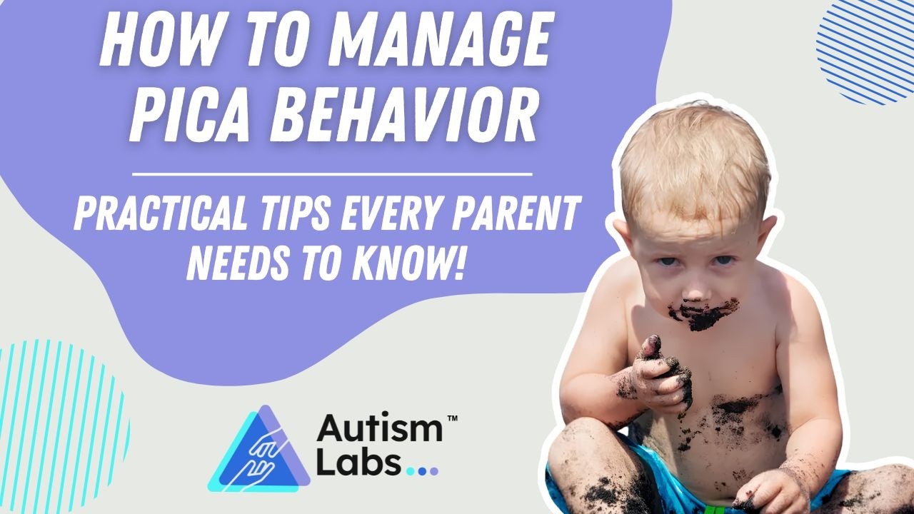 How to Manage Pica Behavior: Practical Tips Every Parent Needs to Know!