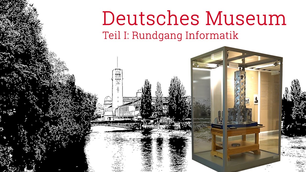 Deutsches Museum Teil I: Rundgang Informatik