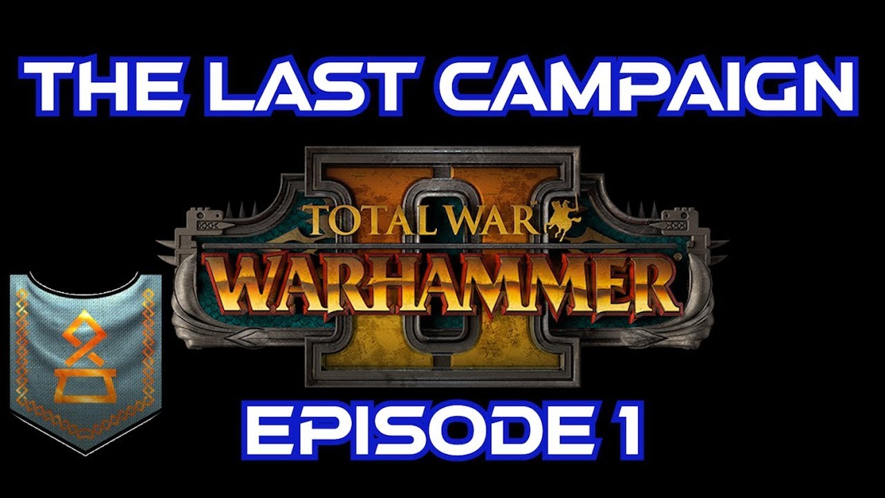 TWWH2 : The Last Campaign, Episode 1