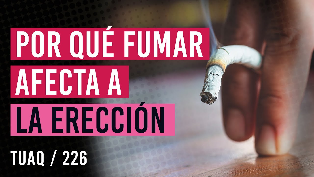 Por qu&eacute; fumar afecta a la #erecci&oacute;n