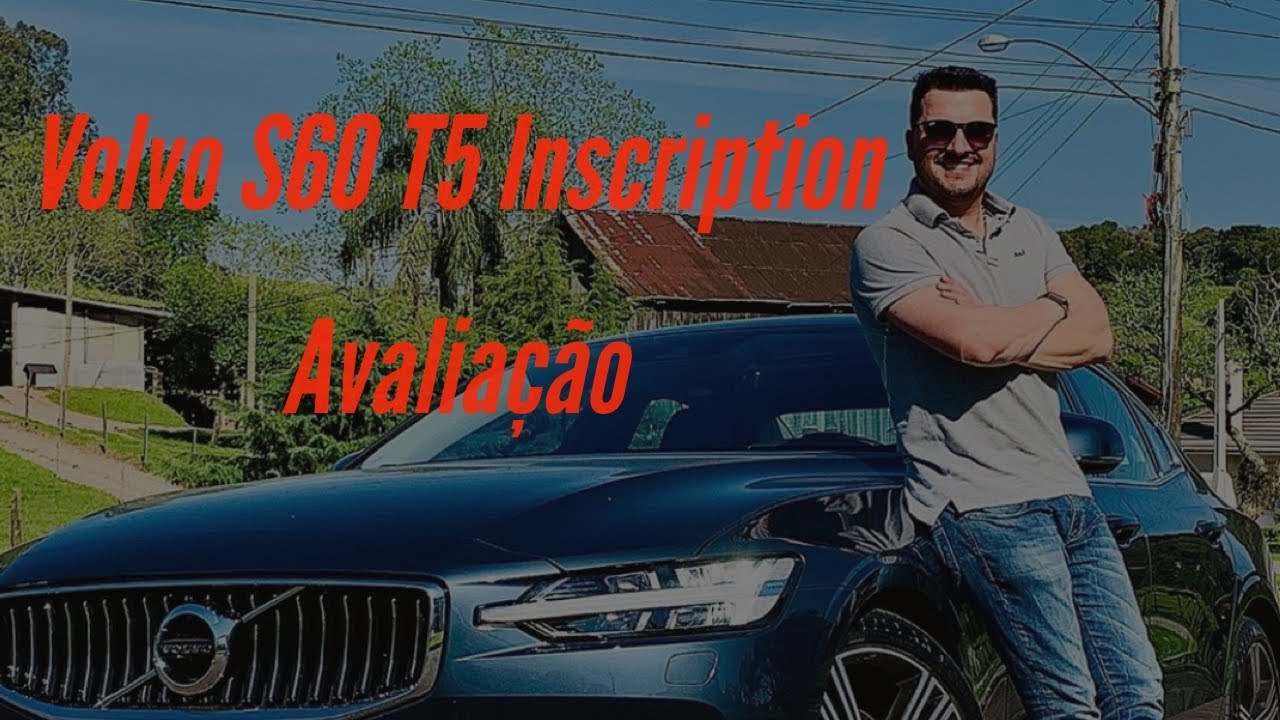 Volvo S60 T5 Inscription - Avaliação