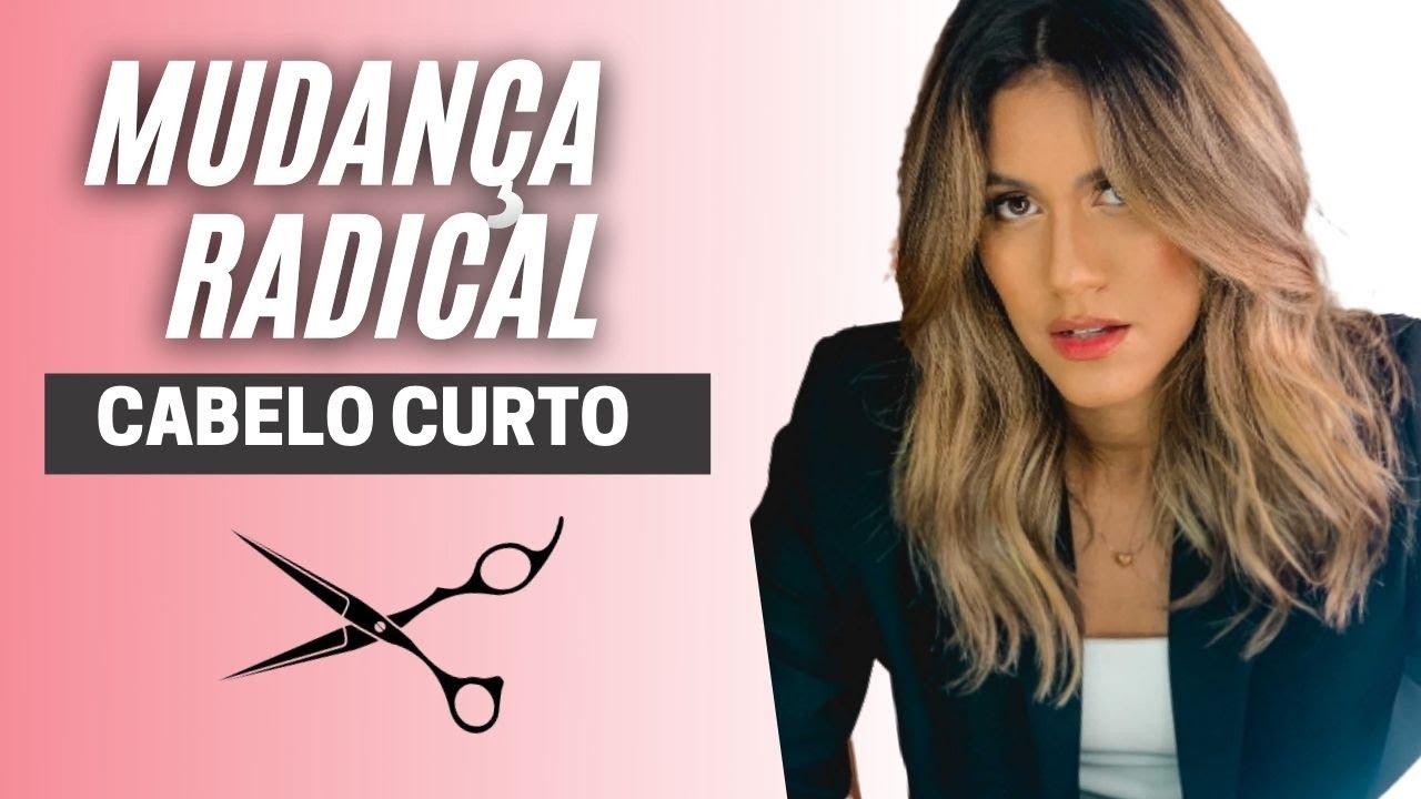 ESTOU DE CABELO CURTO - MUDANÇA RADICAL