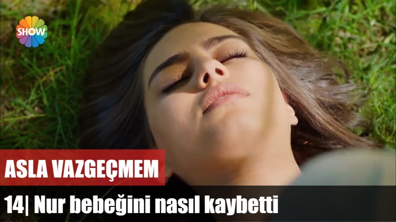 Nur bebeğini nasıl kaybetti | Asla Vazgeçmem 14.Bölüm