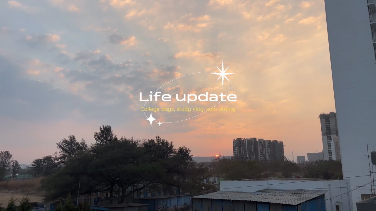 Life update - College days, study vlog, solo dating🌷