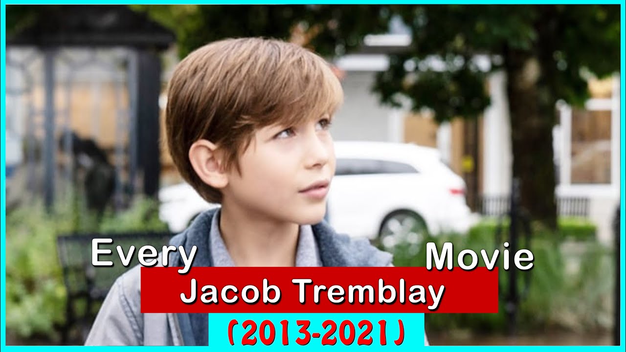 Jacob Tremblay Movies (2013-2021)