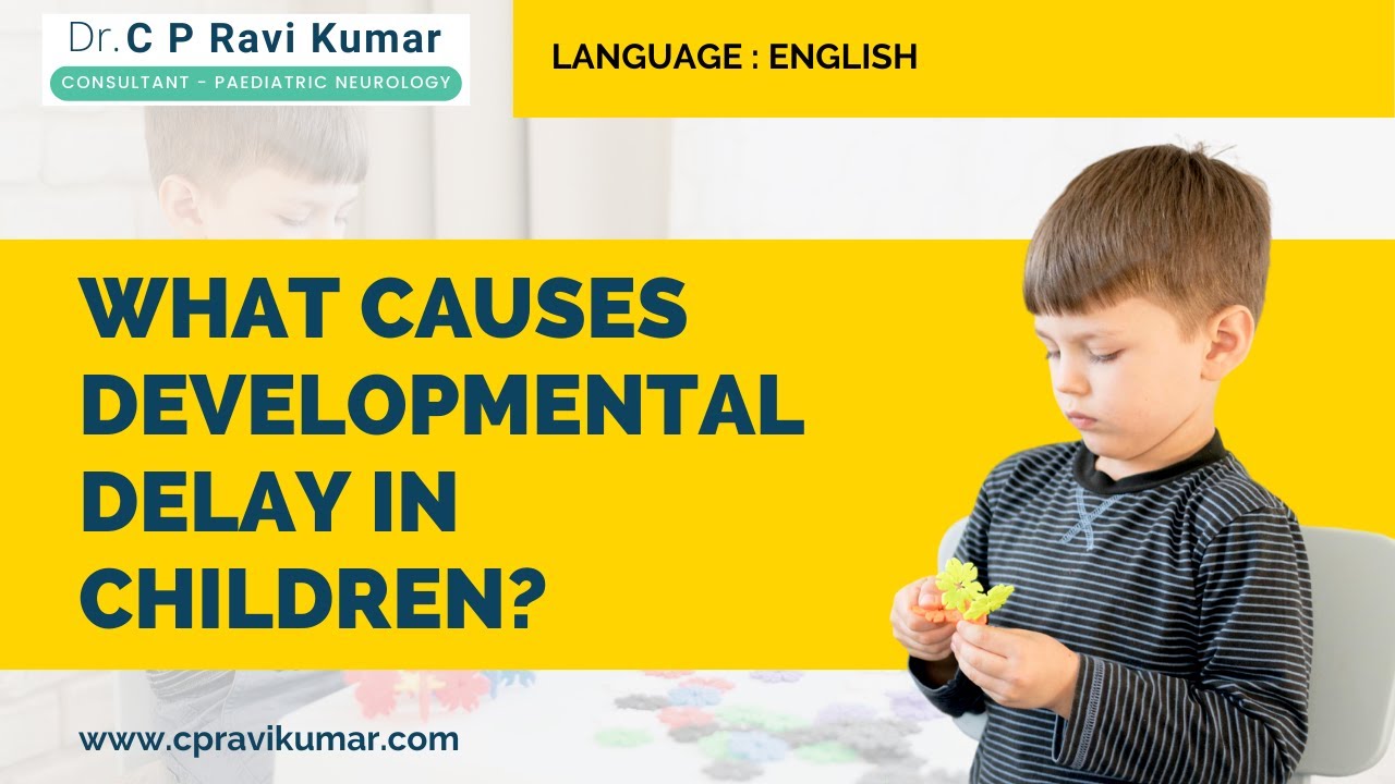 Developmental Disabilities and Delays in Children: What You Need to Know