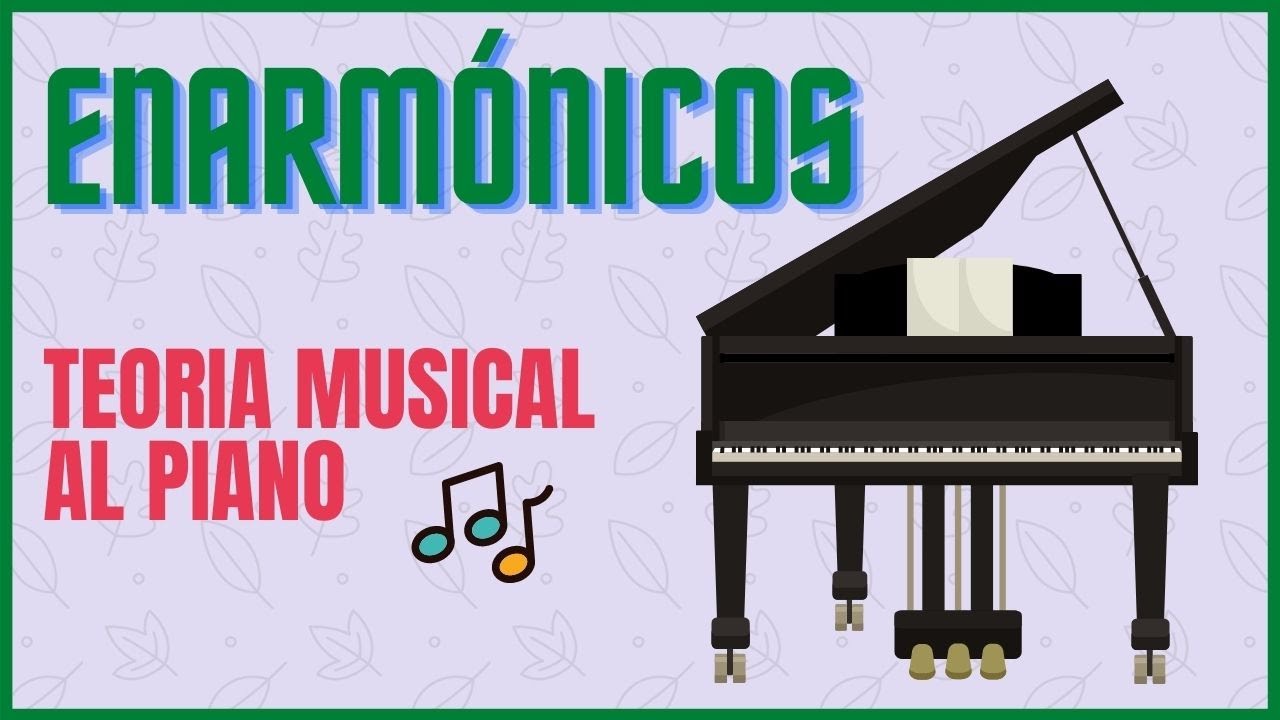 ENARMONICO / ¿Que significa? / TEORIA MUSICAL AL PIANO EXPLICADA